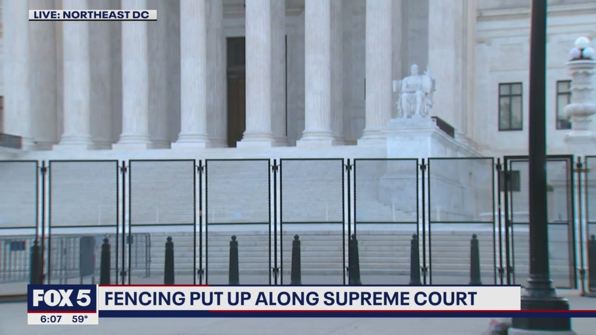 Non-scalable fence erected around Supreme Court as abortion rights protests continue